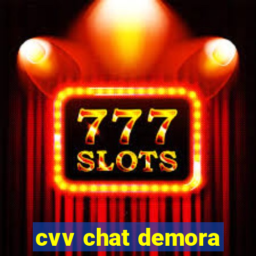 cvv chat demora